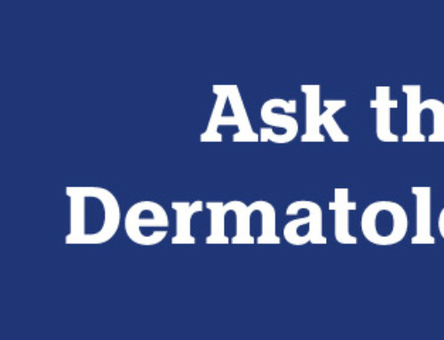 Ask the Dermatologist